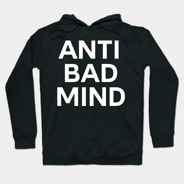 Anti bad mind Hoodie by Evgmerk